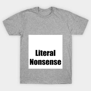 Literal Nonsense T-Shirt